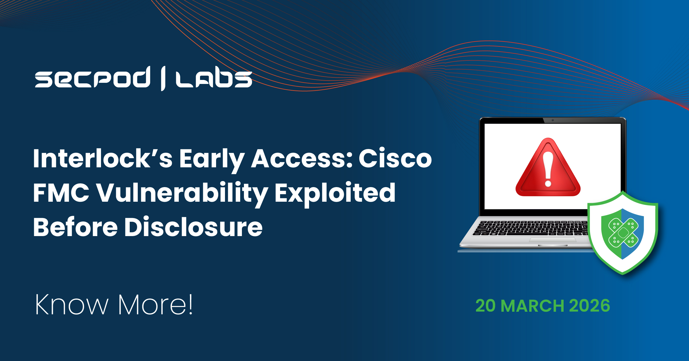You are currently viewing Interlock’s Early Access: Cisco FMC Vulnerability Exploited Before Disclosure