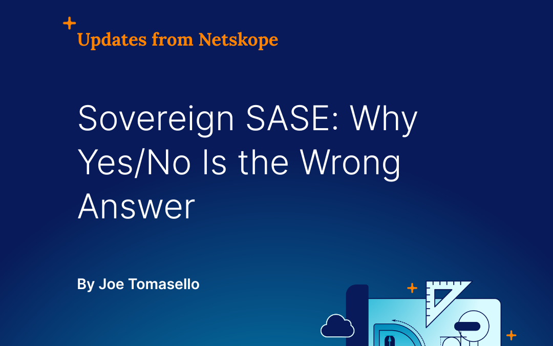 Rethinking sovereign SASE: Embracing nuance in a digital landscape