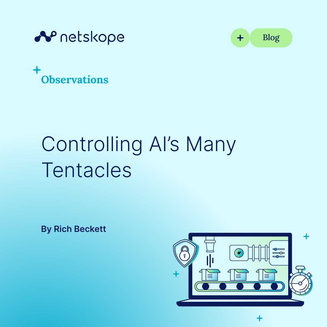 Taming the numerous tentacles of AI: Insights from Netskope on cybersecurity integration