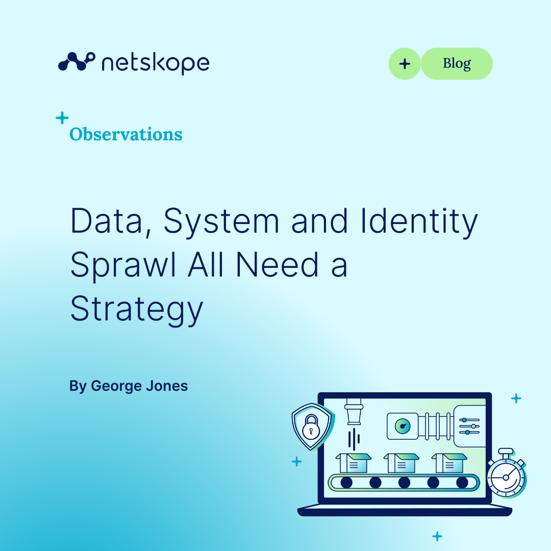 Crafting a cohesive strategy for managing data, systems, and identity sprawl in cybersecurity