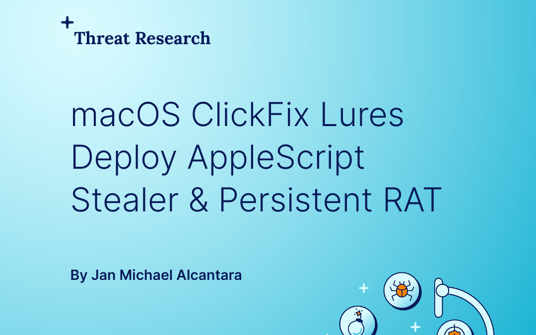 macOS ClickFix: A deep dive into the AppleScript stealer and persistent RAT threat