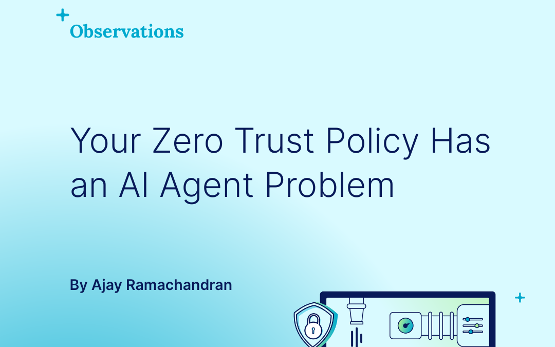 Tackling the AI agent challenge in your Zero Trust framework